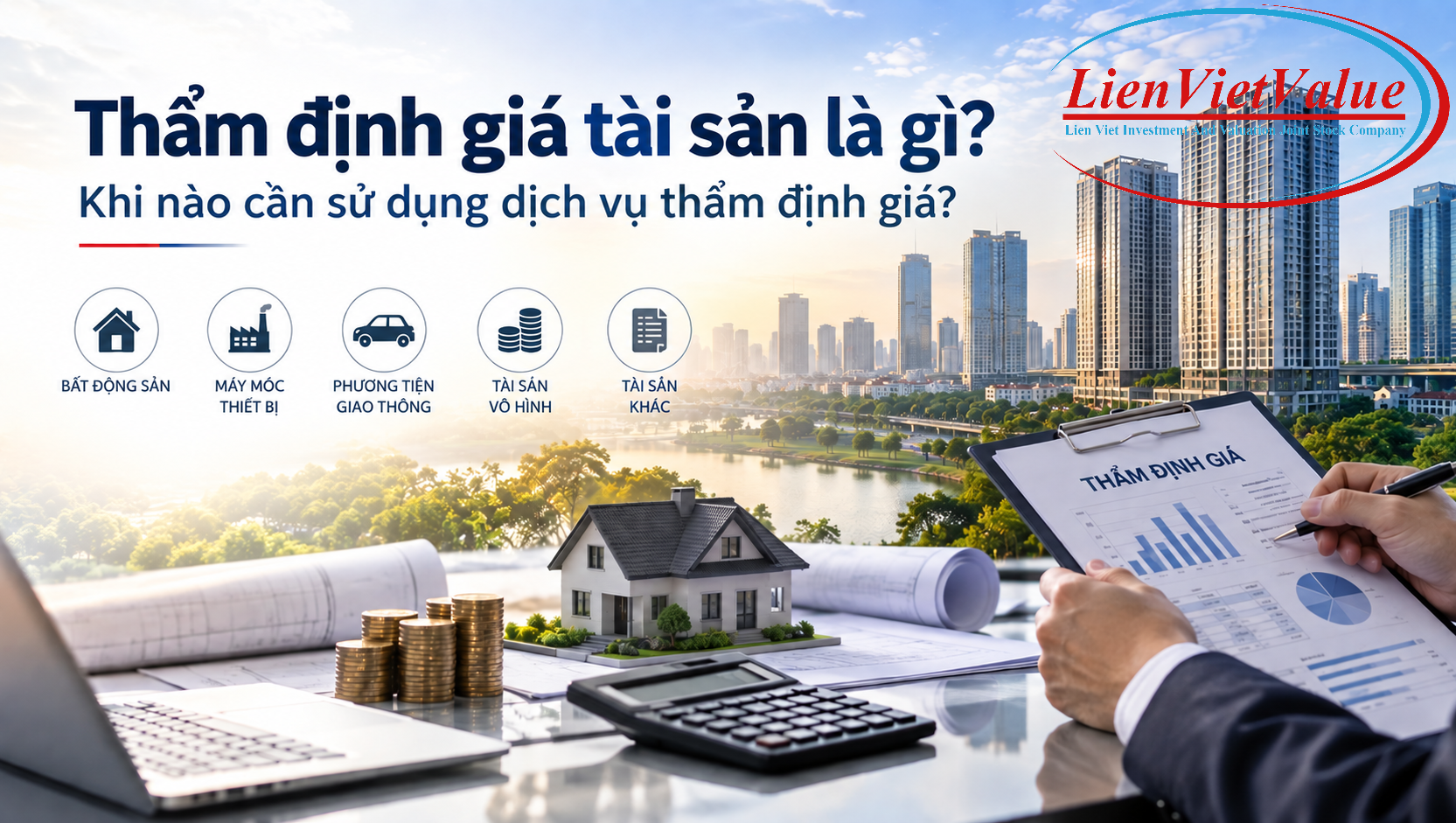 Thẩm định giá tài sản là gì? Khi nào cần sử dụng dịch vụ thẩm định giá?